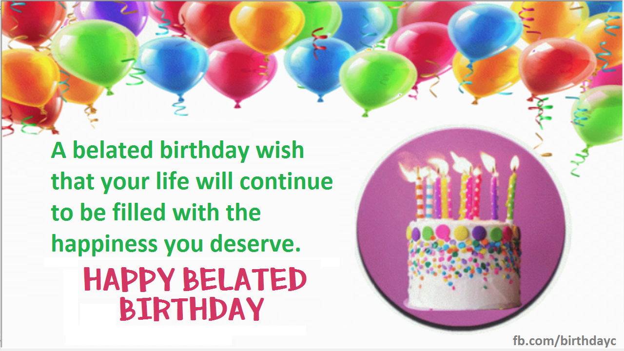 Happy Belated Birthday Wishes and Messages | Birthday Greeting ...
