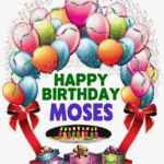 Happy Birthday MOSES