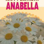 Happy Birthday ANABELLA