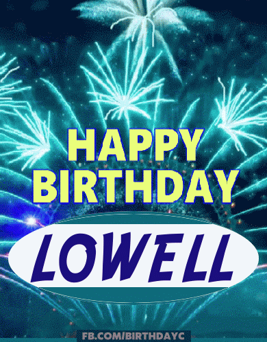 Happy birthday LOWELL gif