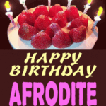 Happy Birthday Afrodite