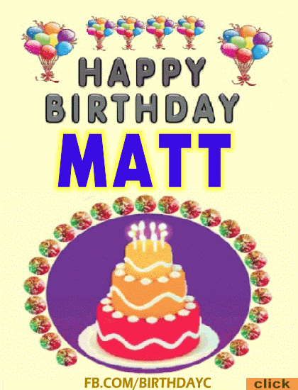 Happy Birthday MATT gif images